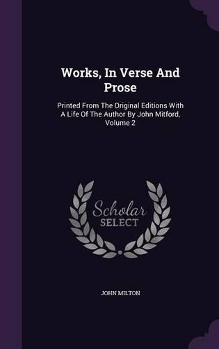 Works, In Verse And Prose: Printed From The Original Editions With A Life Of The Author By John Mitford, Volume 2