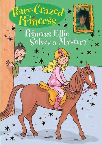 Princess Ellie Solves a Mystery: (08 Pony-Crazed Princess (Hyperion))