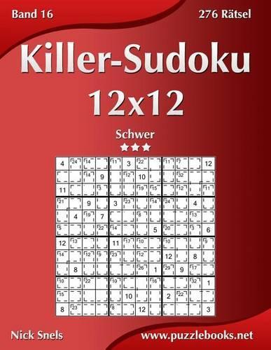 Killer-Sudoku 12x12 - Schwer - Band 16 - 276 Rätsel