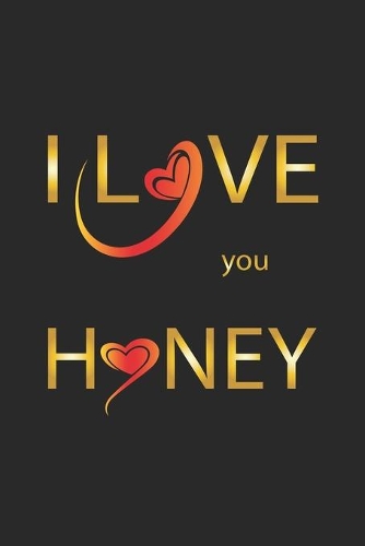 I love you honey