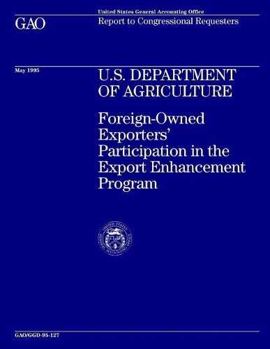 U.S. Department of Agriculture: Foreign-Owned Exporters' Participation in the Export Enhancement Program
