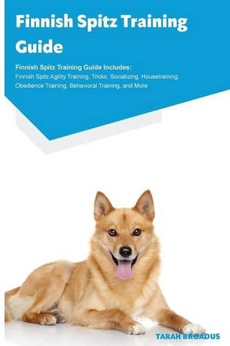 Finnish Spitz Training Guide Finnish Spitz Training Guide Includes