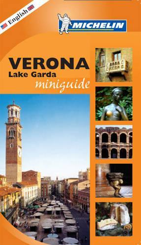 Verona, Lake Garda: (Michelin Mini-guides Italy S.)