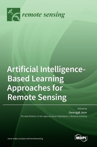 Artificial Intelligence-Based Learning Approaches for Remote Sensing