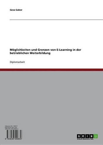 Moglichkeiten Und Grenzen Von E-Learning in Der Betrieblichen Weiterbildung