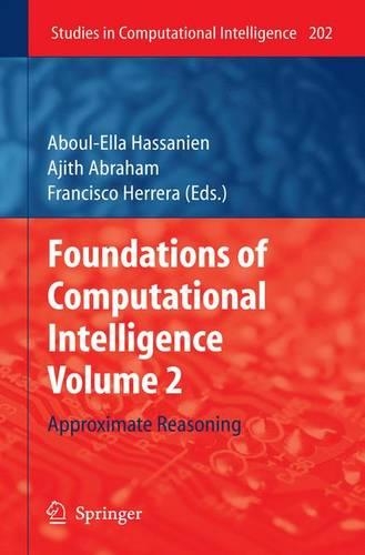 Foundations of Computational Intelligence Volume 2: Approximate Reasoning(202 Studies in Computational Intelligence)