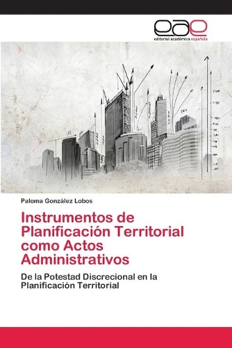 Instrumentos de Planificación Territorial como Actos Administrativos