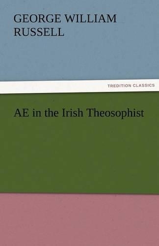 AE in the Irish Theosophist: (English)