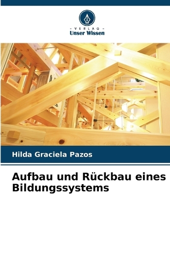Aufbau und Rückbau eines Bildungssystems