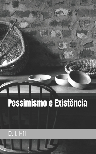 Pessimismo e Existência