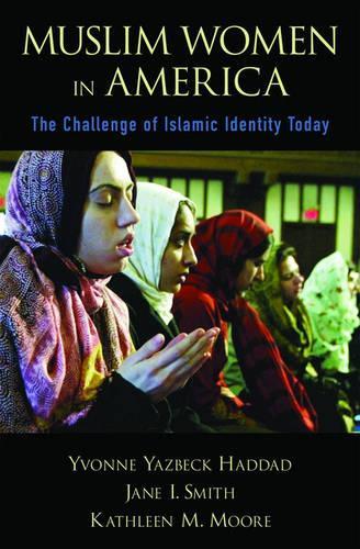 Muslim Women in America: The Challenge of Islamic Identity Today(English)