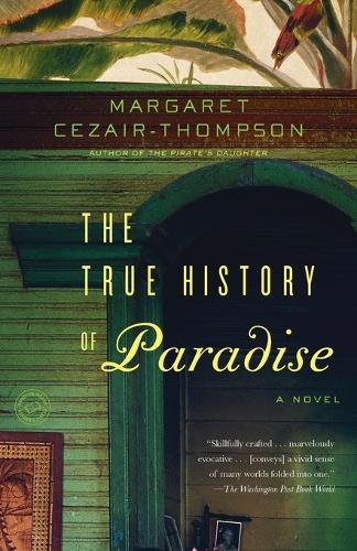 The True History of Paradise: A Novel(English)