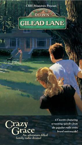 Crazy Grace: Crazy Grace(3 Down Gilead Lane)