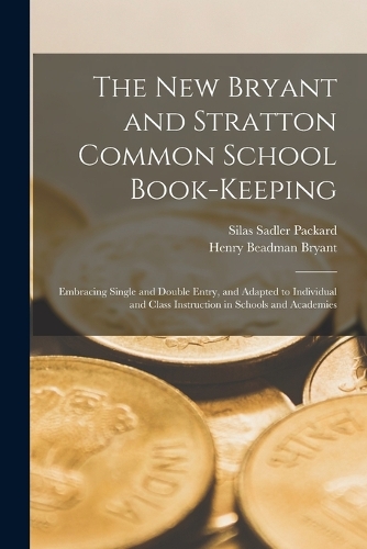 The New Bryant and Stratton Common School Book-Keeping