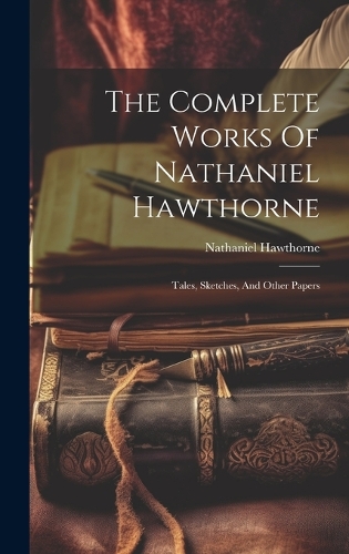 The Complete Works Of Nathaniel Hawthorne