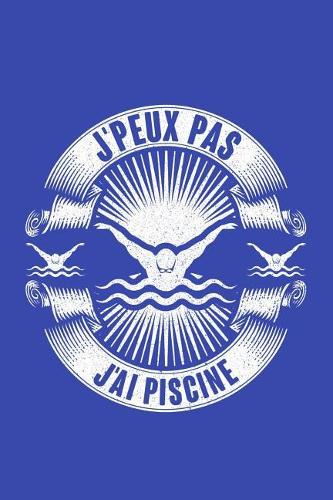 J'peux pas J'ai Piscine