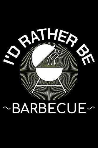 I'd Rather Be Barbecue: Unique BBQ Notebook 6"x9" Journal Barbecue Checkered