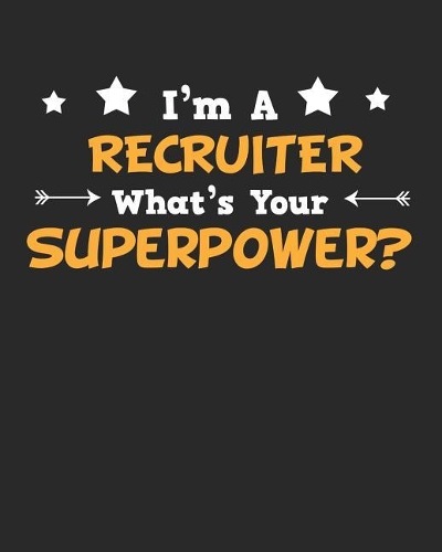 I'm a Recruiter What's Your Superpower?