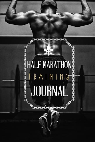 Half Marathon Training Journal