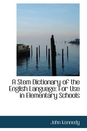 A Stem Dictionary of the English Language for Use in Elementary Schools