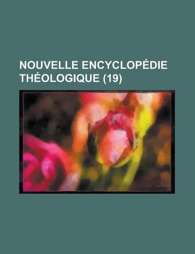 Nouvelle Encyclopedie Theologique (19 )