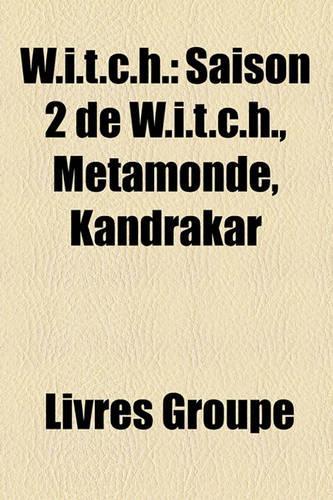 W.I.T.C.H.: Saison 2 de W.I.T.C.H., Mtamonde, Kandrakar(French)