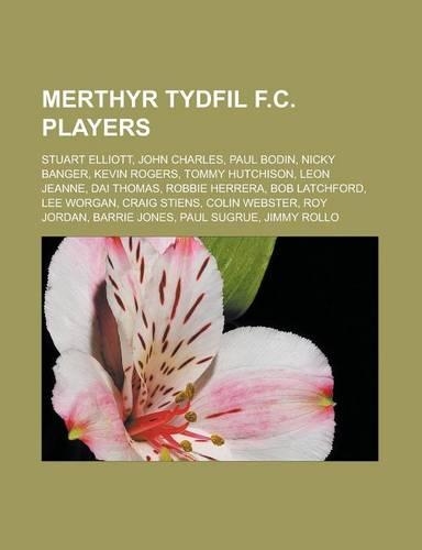 Merthyr Tydfil F.C. Players: Stuart Elliott, John Charles, Paul Bodin, Nicky Banger, Kevin Rogers, Tommy Hutchison, Leon Jeanne, Dai Thomas, Robbie(English)