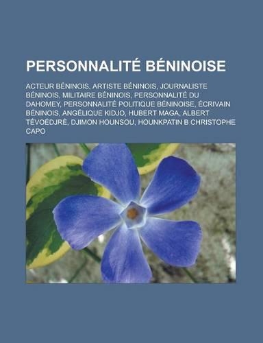 Personnalite Beninoise: Acteur Beninois, Artiste Beninois, Journaliste Beninois, Militaire Beninois, Personnalite Du Dahomey(French)