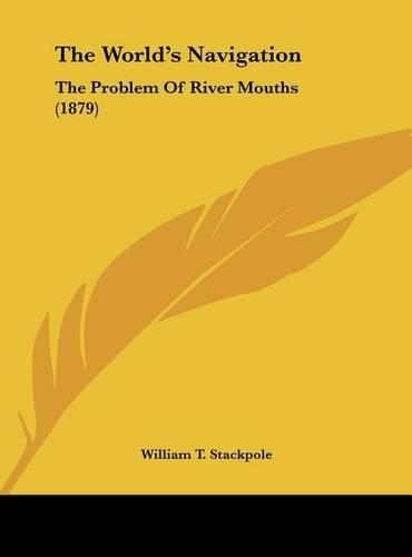 The World's Navigation: The Problem of River Mouths (1879)