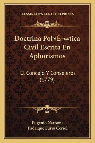 Doctrina PolÃ-tica Civil Escrita En Aphorismos