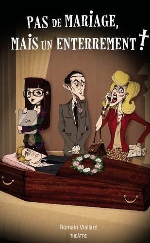 Pas De Mariage, Mais Un Enterrement !