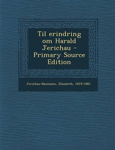 Til Erindring Om Harald Jerichau - Primary Source Edition