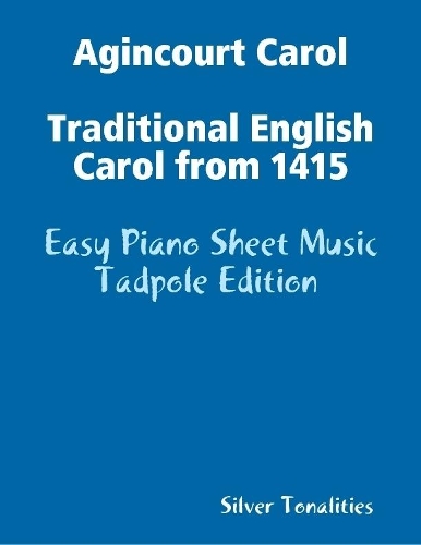 Agincourt Carol Traditional English Carol from 1415 - Easy Piano Sheet Music Tadpole Edition