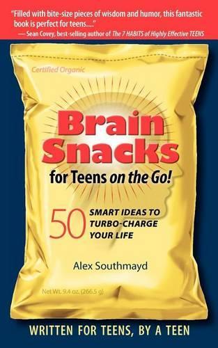 Brain Snacks for Teens on the Go!: 50 Smart Ideas to Turbo-Charge Your Life(English)
