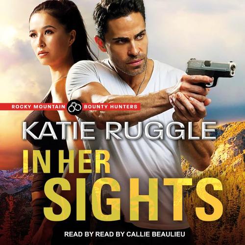 In Her Sights: (1 Rocky Mountain Bounty Hunters)