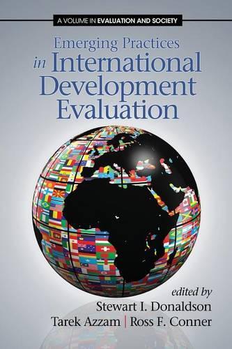 Emerging Practices in International Development Evaluation: (Evaluation and Society)