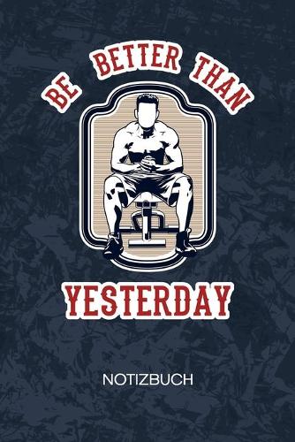 Be Better Than Yesterday