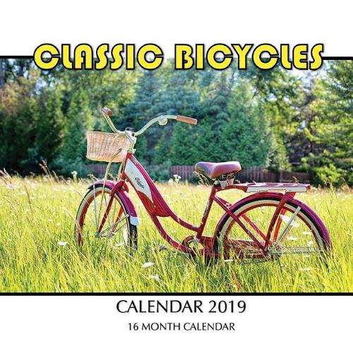 Classic Bicycles Calendar 2019: 16 Month Calendar