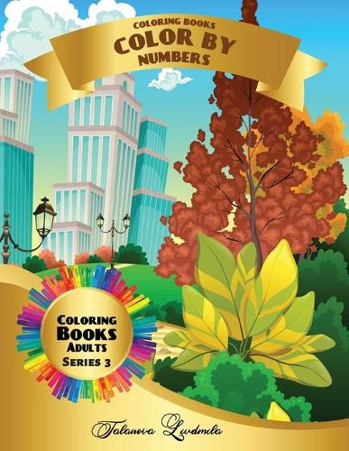 Coloring Books - Color by Numbers Adults (Series 3): Coloring with numbers worksheets. Color by numbers for adults with colored pencils. Advanced color by numbers