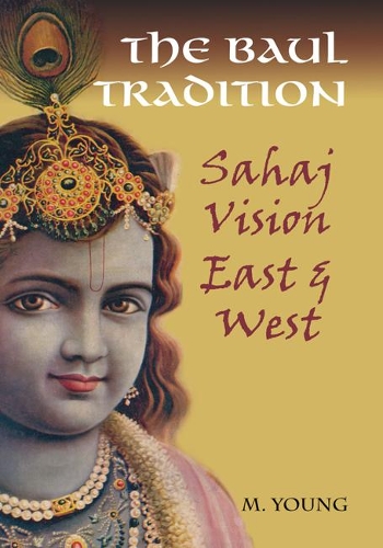 Baul Tradition: Sahaj Vision East & West