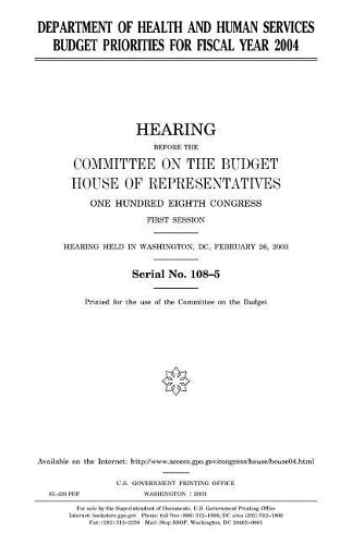 Department of Health and Human Services Budget Priorities for Fiscal Year 2004