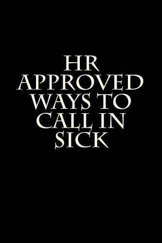 HR Approved Ways to Call in Sick