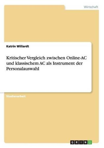 Kritischer Vergleich zwischen Online-AC und klassischem AC als Instrument der Personalauswahl