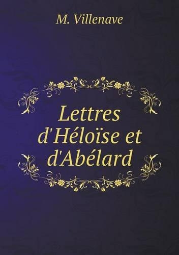 Lettres d'Héloïse et d'Abélard: (French)