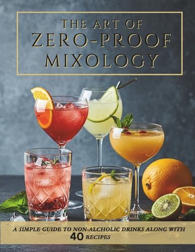 Beginner-Friendly Zero-Proof Mixology for Wellness