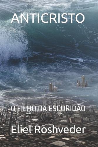 Anticristo: O Filho Da Escuridão