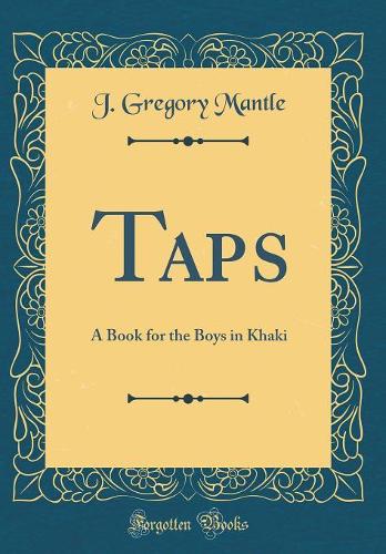 Taps: A Book for the Boys in Khaki (Classic Reprint)