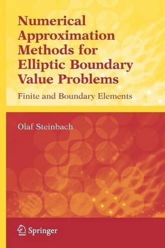 Numerical Approximation Methods for Elliptic Boundary Value Problems: (English)