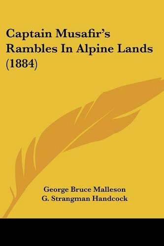 Captain Musafir's Rambles In Alpine Lands (1884)