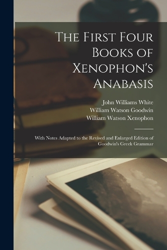 The First Four Books of Xenophon's Anabasis